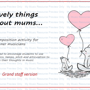 Lovely Things About Mums – composition activity (grand staff version)
